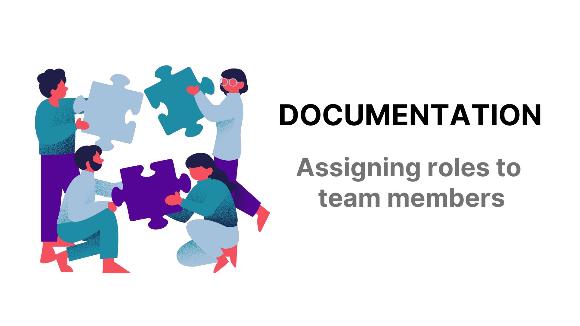 How To Create A Documentation System Assigning Roles To Your Team 4555
